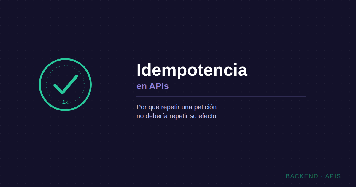 Icono de sello con una marca de verificación y el texto Idempotencia en APIs sobre fondo oscuro